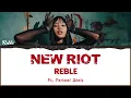 Reble - New Riot (Lyrics) ft. Parimal Shais