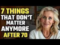 7 dingen die er na je 70e niet meer toe doen