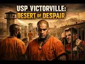 Inside USP Victorville The Desert Prison That Breaks the Strongest Men