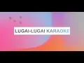 Download Lagu Lugai Lugai Karaoke + Lirik + No vocal_Ridah Malanjang