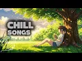 Download Lagu Chill Songs | Cozy \u0026 Relaxing Music for a Peaceful Day
