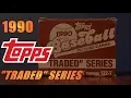 1990 Topps Traded Series Baseball Card Set Review Complete Set