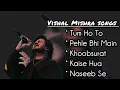 Vishal Mishra Songs | Best of Vishal Mishra | Vishal Mishra Hits | Jukebox | Playlist | Top Songs
