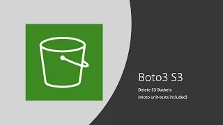 Boto3 Tutorial - Cleaning up and deleting S3 buckets