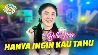 Download Bella Nova - Hanya Ingin Kau Tahu || Aku Hanya Ingin Kau Tahu (Live Music) MP3