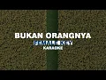 Lagu [KARAOKE] Juicy Luicy - Bukan Orangnya (FEMALE KEY)