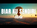 Download Lagu NOAH - Biar Ku Sendiri (Lirik)