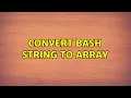 Convert bash string to array 2 Solutions