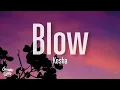 Download Lagu Ke$ha - Blow (Lyrics) \