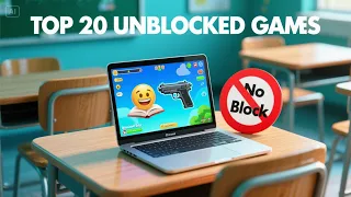 Top 20 Best Unblocked Games to Play at School in 2025 Free No Download