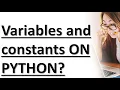 lec 1 variable and constants on Python