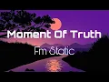 Download Lagu Moment Of Truth - Fm Static (lyrics)