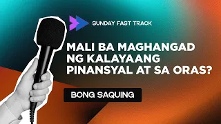 Mali Ba Maghangad Ng Kalayaang Pinansyal At Sa Oras? | Sunday Fast Track