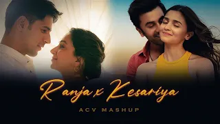 Download Ranjha x Kesariya (ACV Mashup) | Ranbir Kapoor, Alia Bhat, Arijit Singh | Brahmastra x Shershaah MP3