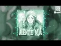 Download Lagu MENTE MA (Ultra Slowed)