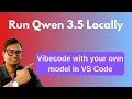 STOP Paying for Copilot Run Qwen 3 5 Locally in VS Code for FREE Full Setup
