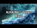 Alkaline - Ocean Wave Lyrics