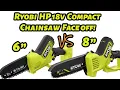 Ryobi 18v HP 8 vs 6 Pruning Chainsaw