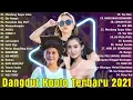 Download Lagu DANGDUT KOPLO TERBARU 2021 FULL ALBUM PILIHAN TERBAIK || Yeni Inka , Syahiba Saufa , KALIA SISKA