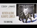 Cody Jinks - Never Alone Always Lonely