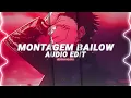 Montagem Bailow - twxny, lxghtxng, innxcence [edit audio]