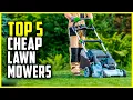 Best Cheap Lawn Mowers 2023 Top 5 Cheap Lawn Mowers on Amazon