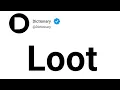 Loot Meaning In English