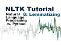 Lemmatizing - Natural Language Processing With Python and NLTK p 8