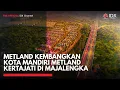 Download Lagu Metland Kembangkan Kota Mandiri Metland Kertajati Di Majalengka | 1ST SESSION