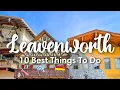 LEAVENWORTH WA 10 Awesome Things to Do In Around Leavenworth