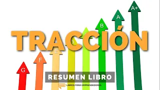 Tracción - Un Resumen de Libros para Emprendedores