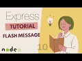 EXPRESS JS TUORIAL FLASH MESSAGE