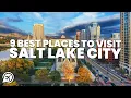 9 BEST PLACES TO VISIT IN SALT LAKE CITY UTAH