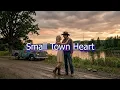 Small Town Heart - Lyric Video