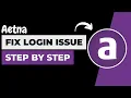 How to Fix Aetna Health Login Not Working