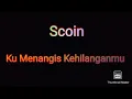 Download Lagu Scoin - Ku Menangis Kehilanganmu [Lirik]