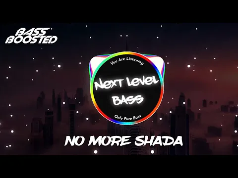 Download MP3 No More Shada (BASS BOOSTED) Parmish Verma | Desi Crew | New Punjabi Song 2021