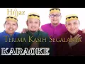 Download Lagu Karaoke | Hijjaz - Terima Kasih Segalanya