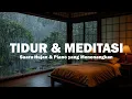 Download Lagu Suara Hujan + Piano Damai — Bantu Tidur Lebih Cepat, Relaksasi, Redakan Depresi dan Kecemasan