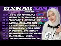 DJ JAWA FULL ALBUM TERBARU 2025 || DJ MINGGU ESOK ADUS MRUPUT - DJ AKU PANCEN ORA SEMPURNA - ROPANG 