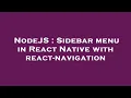 NodeJS Sidebar menu in React Native with react-navigation