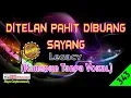 Download Lagu Ditelan Pahit Dibuang Sayang by Legacy | Karaoke Tanpa Vokal