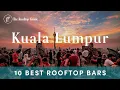 10 Best Rooftop Bars in Kuala Lumpur - 2025