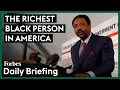 This Tech Entrepreneur Is The Richest Black Person In America