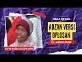 Lagu KH. ANWAR ZAHID•||•ADZAN OPLOSAN•||•NGAJI VIRTUAL