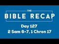 Day 127 2 Samuel 6-7 1 Chronicles 17
