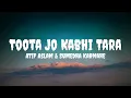 Download Lagu Atif Aslam \u0026 Sumedha K - Toota Jo Kabhi Tara (Lyrics) #atifaslam #sumedhakarmahe #tootajokabhitara