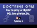 Symfony 6 Doctrine ORM - How to query for objects DQL Query Builder SQL