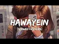 Download Lagu Hawayein [Slowed+Reverb] Song Lyrics | Arijit Singh