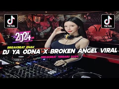 Download MP3 DJ YA ODNA X ONE DAY X BROKEN ANGEL BREAKBEAT REMIX TERBARU 2024 FULL BASS VIRAL TIKTOK